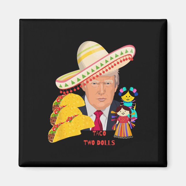 Íman Bonecas Taco Two Com Design Engraçado de Donald Tr (Frente)