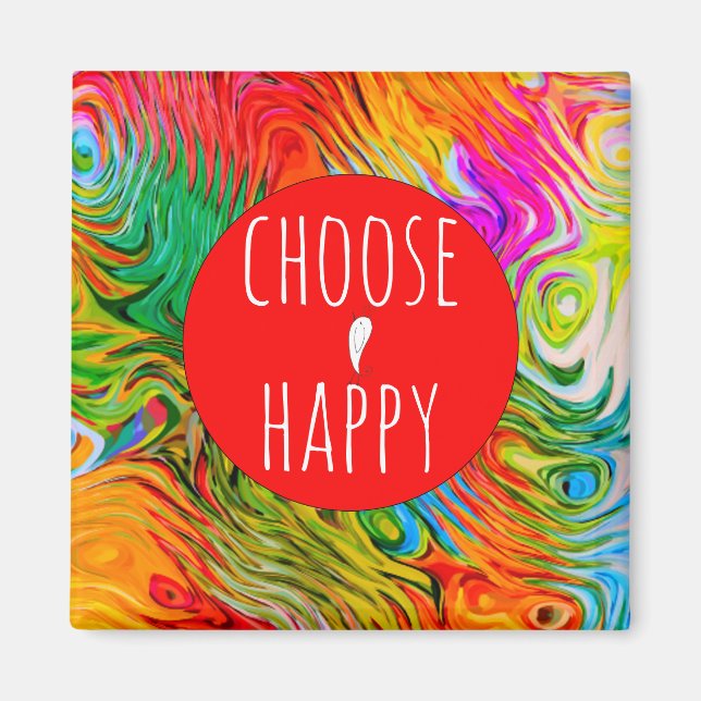 Íman Bonito e colorido Escolha o Magnete Feliz 2" (Frente)