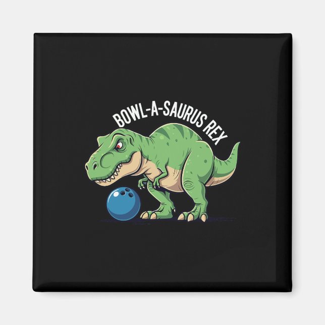 Íman Bowl-a-saurus Rex Dinossauro Engraçado Humor de Bo (Frente)