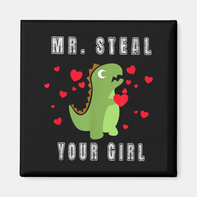 Íman Boys Mr. Steal Your Girl - Cute Valentines Day Din (Frente)