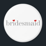 Íman Bridesmaid de Texto da cinza<br><div class="desc">Texto da cinza Bridesmaid T-shirts,  canecas,  mousepads,  sacos de tote,  cartões,  botões e muito mais para corresponder a cada membro da festa de casamento e aos membros da família. A design é um simples texto de cinza,  as meninas têm pequenos corações vermelhos.</div>