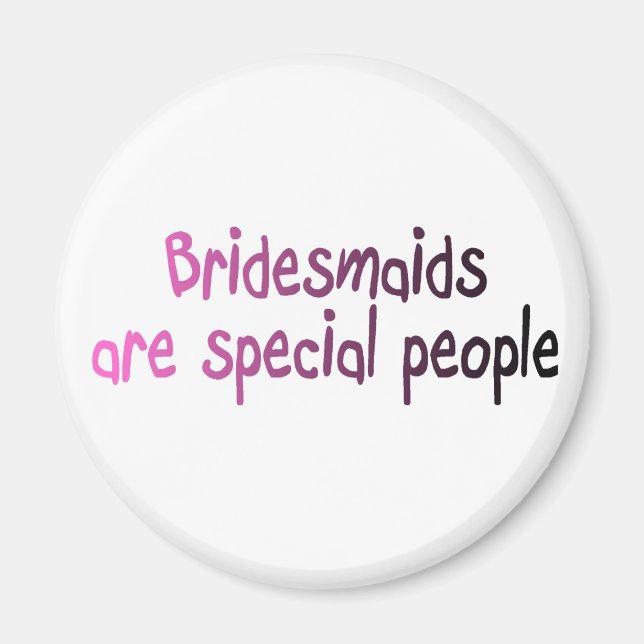 Íman Bridesmaids São Pessoas Especiais (Frente)