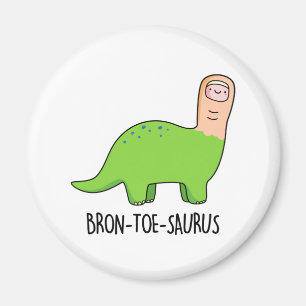 Íman Bron-toe-saurus Cute Brontossaurus Dinossaur Pun