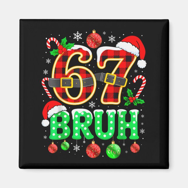 Íman Bruh 67 Seis Sete 6 7 Meme Natal Divertido Rapaz R (Frente)