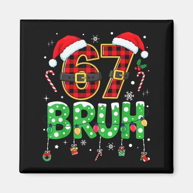 Íman Bruh 67 Seis Sete 6 7 Meme Natal Engraçado Menino  (Frente)