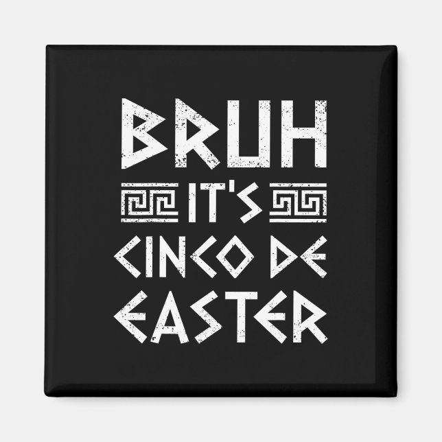 Íman Bruh, é Cinco de Páscoa, Cinco de Mayo Gree (Frente)