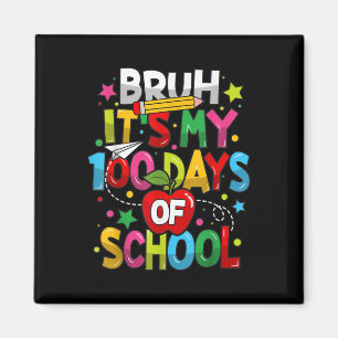 Íman Bruh É Meu 100 Dias De Escola 100º Dia De Escola