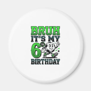 Íman Bruh É Meu 6º Aniversário Menino do Futebol