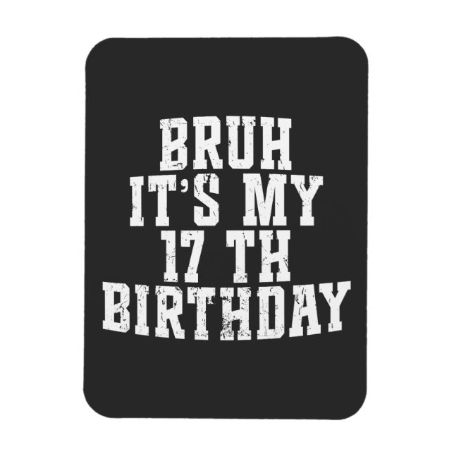 Íman Bruh é meu aniversário de 17 anos (Vertical)