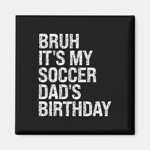 Íman Bruh É O Aniversário Do Meu Pai De Futebol Rei Tre