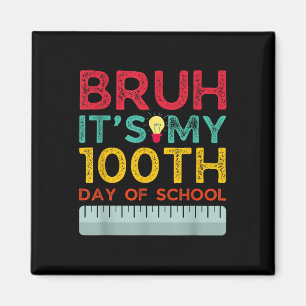 Íman Bruh É O Meu 100º Dia Da Escola 2025 Engraçado Bru