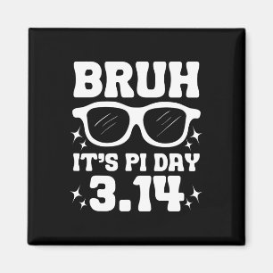 Íman Bruh, é o Pi Day 3.14-engraçado do Pi Day dizendo 