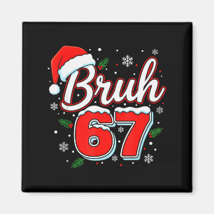 Íman Bruh Engraçado 67 Natal Férias Mulheres Crianças X