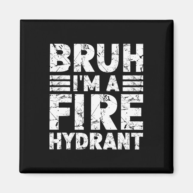 Íman Bruh, eu sou um Hydrant Fusível Fusível Halloween  (Frente)