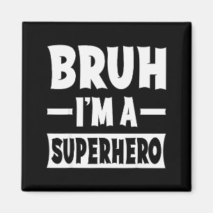 Íman Bruh Eu Sou Um Super-Herói Traje de Halloween Preg