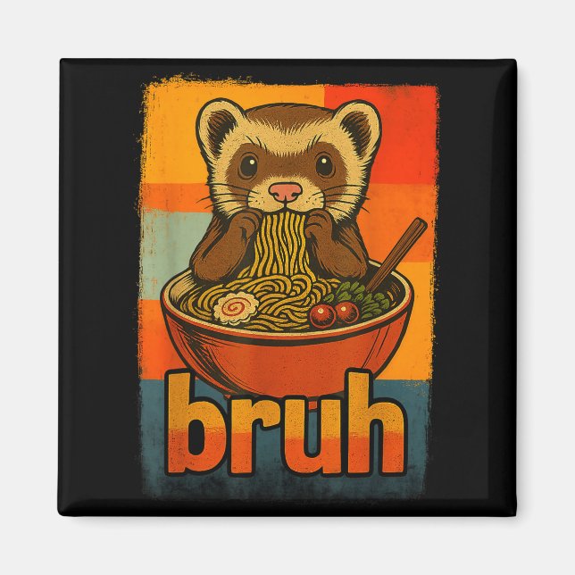 Íman Bruh Ferret Eating Japanese Ramen Noodles Gift Men (Frente)