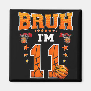 Íman Bruh Im Birthda, 11 De Basquete De 11 Anos