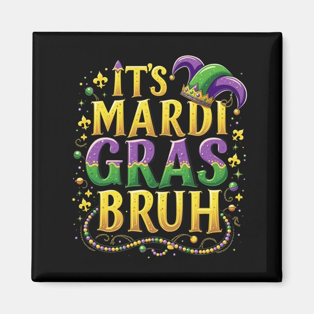 Íman Bruh Mardi Gras - Carnaval engraçado e festivo (Frente)