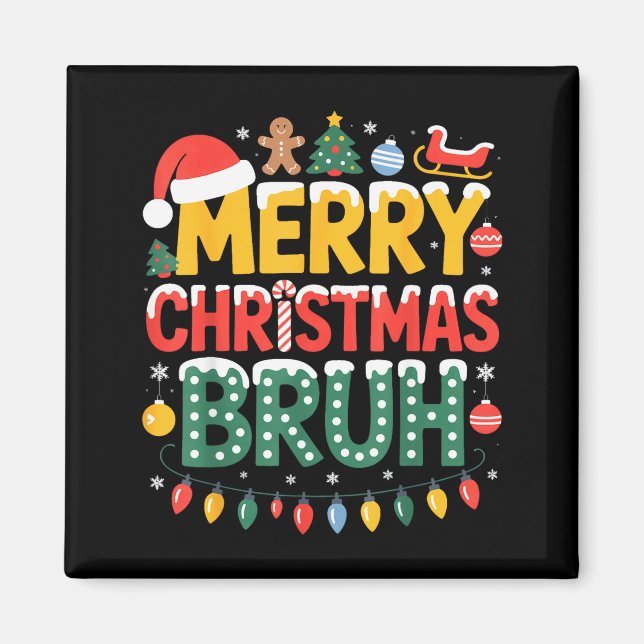 Íman Bruh Merry Christmas Santa Hat Ugly Sweater Theme  (Frente)