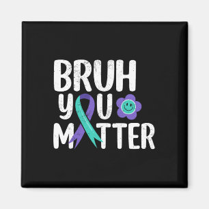 Íman Bruh You Problem Teal Purple Ribbon Suicídio Preve