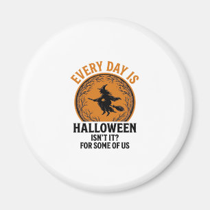 Íman Bruxa de Halloween Todo Dia é Halloween Engraçado
