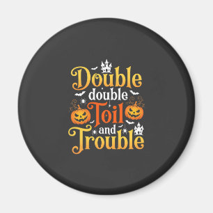 Íman Bruxa do Halloween Double Double Toil and Trouble