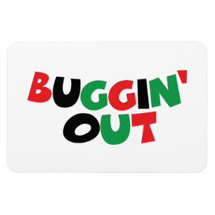 Íman Buggin para fora