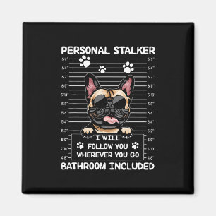 Íman Buldogue Personal Stalker Eu Vou Segui-Lo