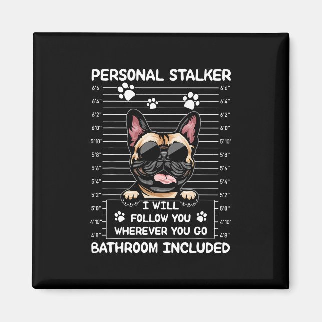 Íman Buldogue Personal Stalker Eu Vou Segui-Lo (Frente)
