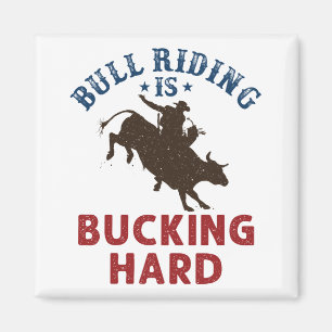 Íman Bull Riding Is Bucking Duro Engraçado Bullrider