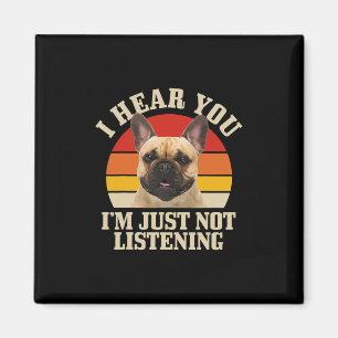 Íman Bulldog Eu Ouço Você Só Não Está Ouvindo Diversão