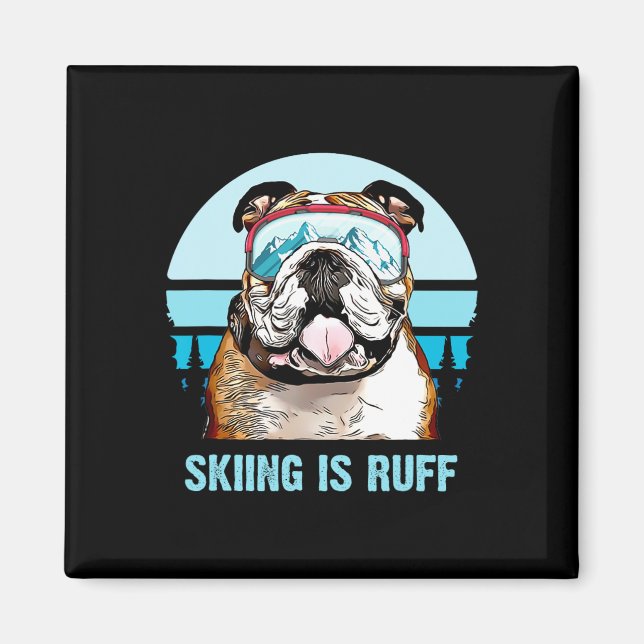 Íman Bulldog Winter Skiing É Ruff Ski Dog Lover (Frente)