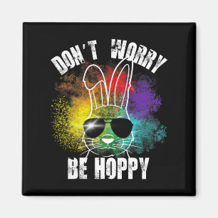 Íman Bunny Não se preocupe em ser Camisetas coelhinhas