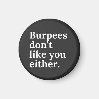 Íman Burpees don't like you either
