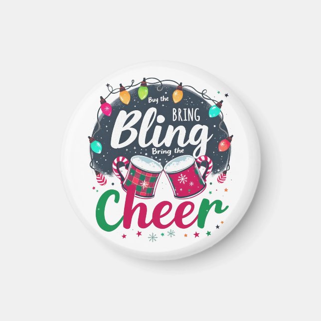 Íman "Buy the Bling, Bring the Cheer." (Frente)
