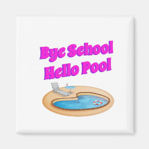 Íman Bye School Hello Piscina Engraçado Citação Verão