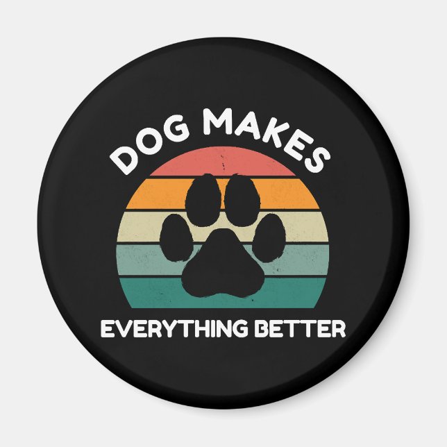 Íman Cachorro Torna Tudo Melhor - Design de Impressão d (Frente)