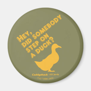 Íman Caddyshack Ei, Alguém Passou Em Um Pato?