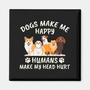 Íman Cães Me Fazem Feliz Humanos Me Fazem Doer a Cabeça