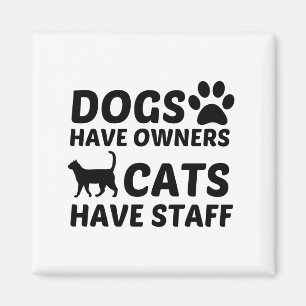 ÍMAN CÃES TÊM PROPRIETÁRIOS GATOS COM FUNCIONARIOS