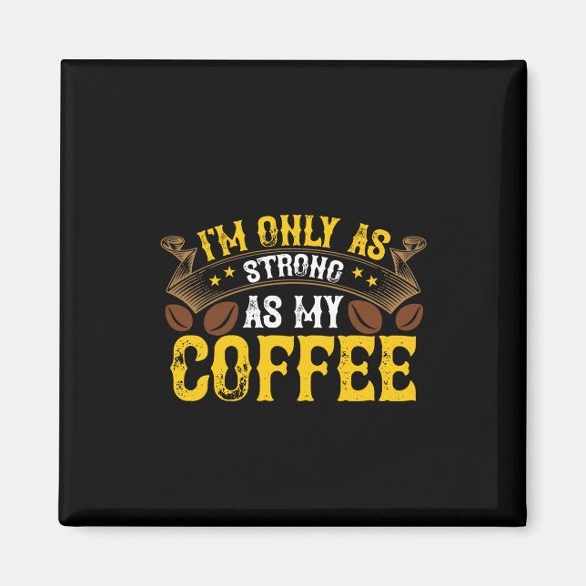 Íman Café Arte Eu Sou tão Forte (Frente)