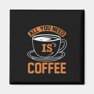 Íman Café Arte Tudo Que Você Precisa É Café