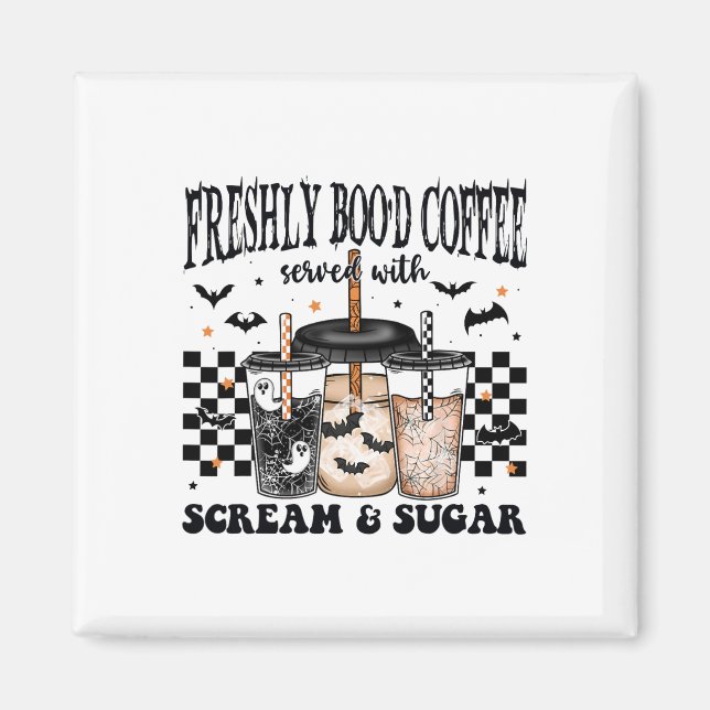 Íman Café de Halloween Freshly Boo servido com Gritar (Frente)