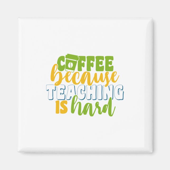 Íman Café do Dia do Professor Porque Ensino é Duro (Frente)