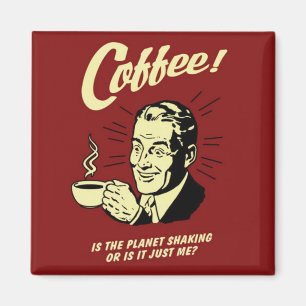 Íman Café é o ímã quadrado Planet Shaking