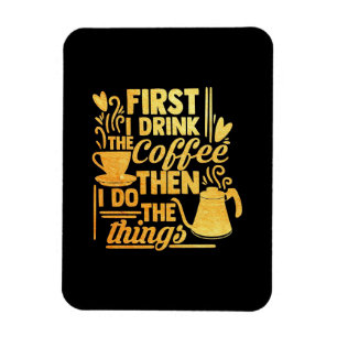 Íman Café Lover Primeiro Eu Bebo Café