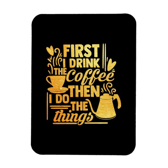 Íman Café Lover Primeiro Eu Bebo Café (Vertical)
