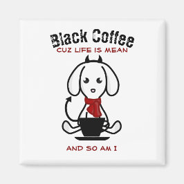 Íman Café Negro A vida é um Cachorro Médio