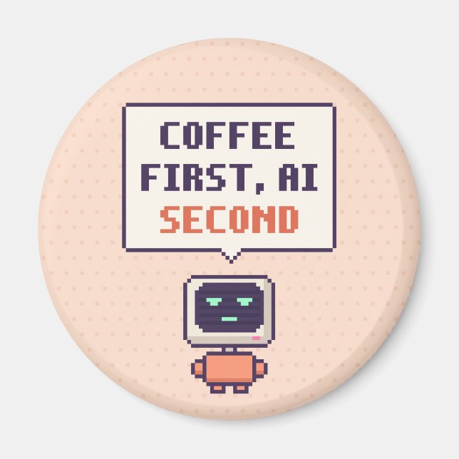Íman Café Primeiro, AI Segundo Ímã de Pixel de AI Engra (Frente)
