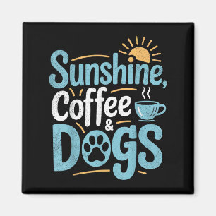 Íman Café Sunshine &amp; Cães Engraçados Cachorro Mãe P